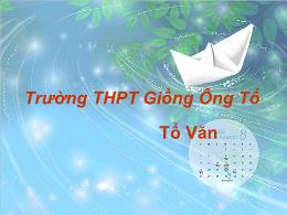 Bài giảng Ngữ văn: Chiếc thuyền ngoài xa - Nguyễn Minh Châu