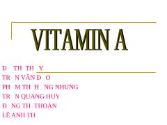Thuyết trình Vitamin A