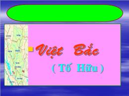 Bài giảng môn Ngữ văn 12 - Việt Bắc (Tố Hữu)