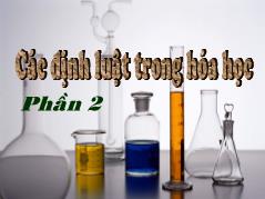 Bài giảng Phần 2: Các định luật trong hóa học